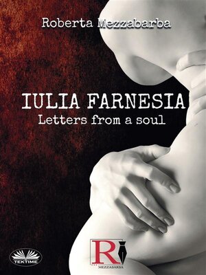 cover image of IULIA FARNESIA--Letters From a Soul